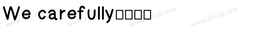 We carefully字体转换